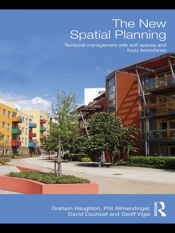 The New Spatial Planning by David Counsell, Geoff Vigar, Graham Haughton, Philip Allmendinger