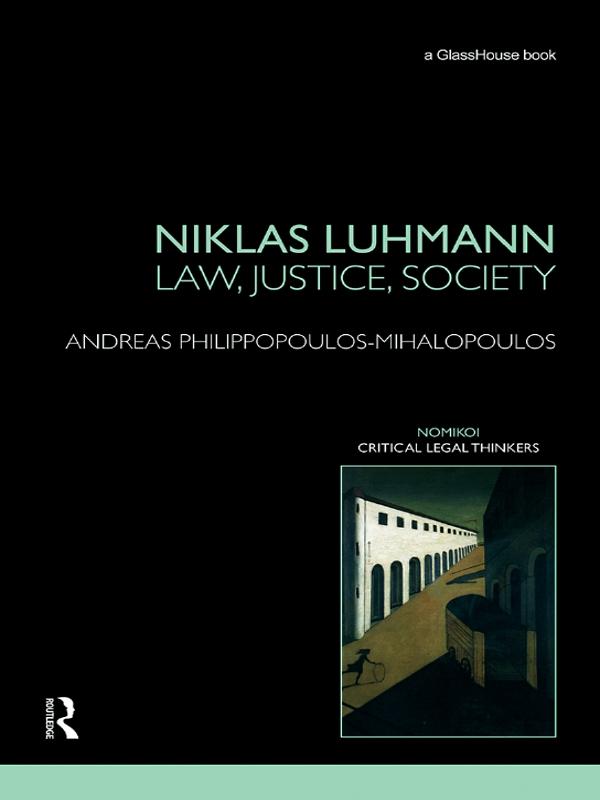 Niklas Luhmann: Law, Justice, Society by Andreas Philippopoulos-Mihalopoulos