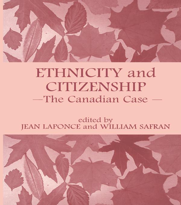 Ethnicity and Citizenship by Jean Laponce, Safran William