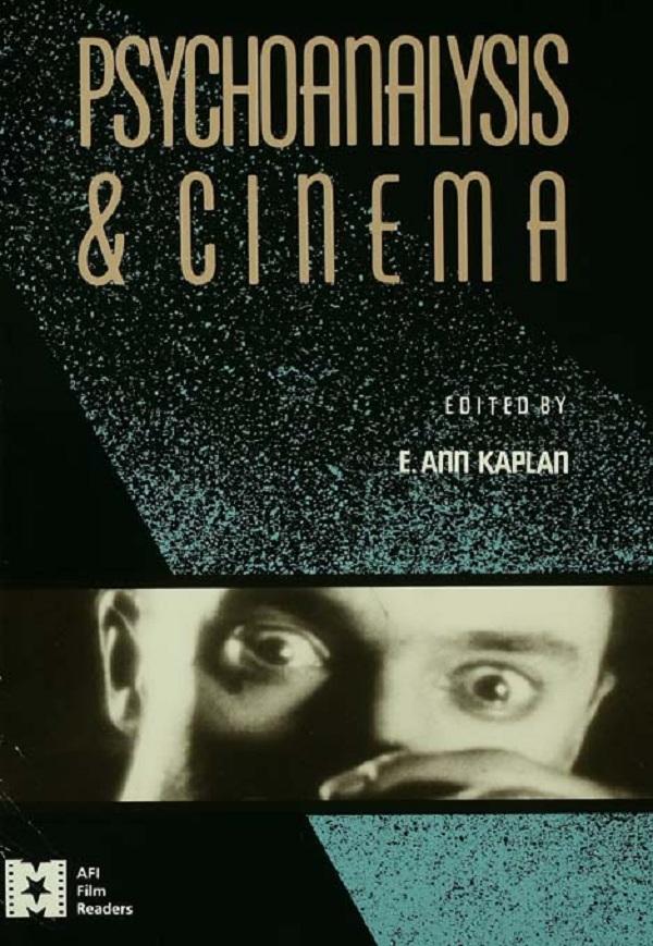 Psychoanalysis and Cinema by E. Ann Kaplan