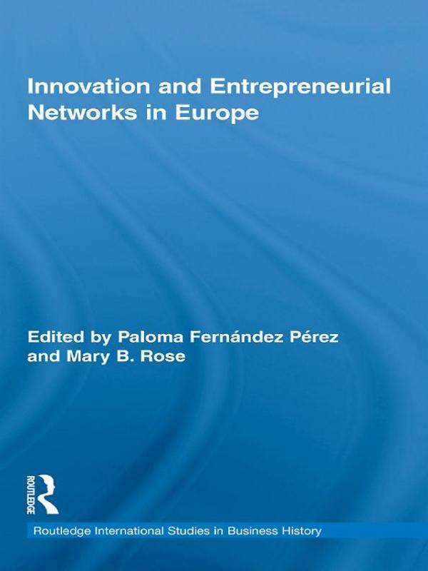 Innovation and Entrepreneurial Networks in Europe by Mary Rose, Paloma Fernández Pérez