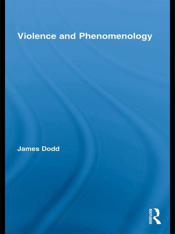 Violence and Phenomenology by James Dodd