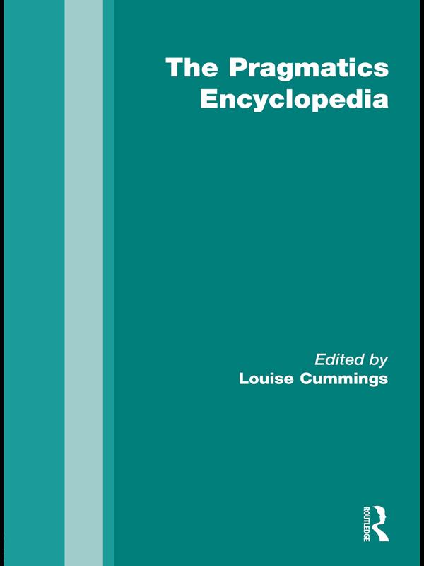 The Routledge Pragmatics Encyclopedia by Louise Cummings