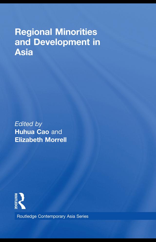 Regional Minorities and Development in Asia by Elizabeth Morrell, Huhua Cao