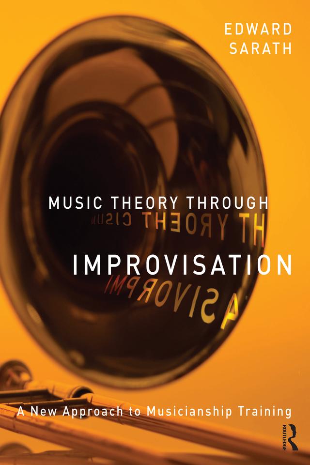 Music Theory Through Improvisation by Ed Sarath