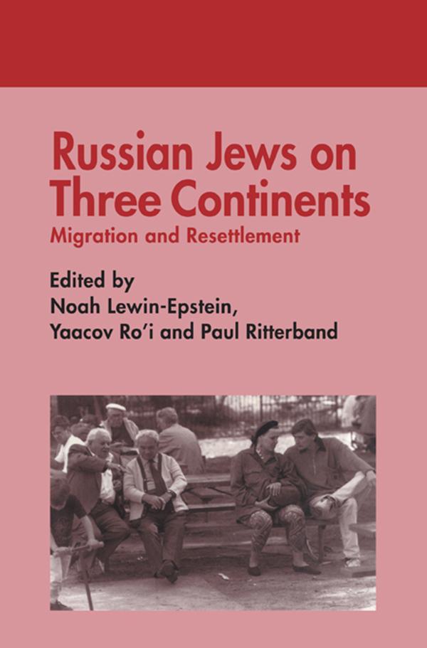 Russian Jews on Three Continents by Noah Lewin-Epstein, Paul Ritterband, Yaacov Ro'i