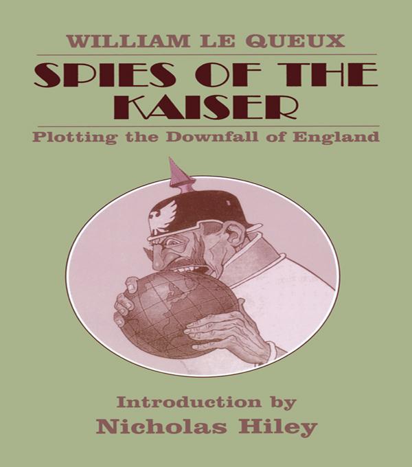 Spies of the Kaiser by William Le Queux