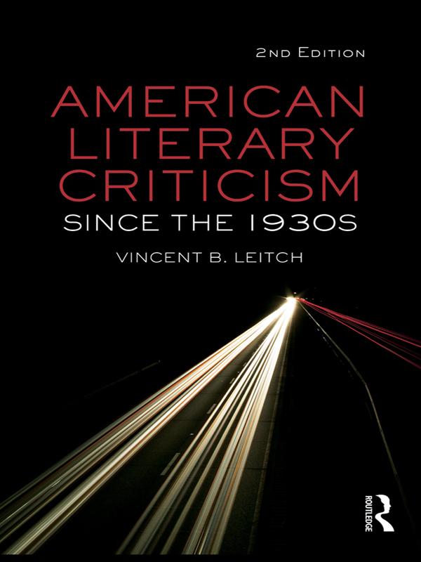 American Literary Criticism Since the 1930s by Vincent B. Leitch