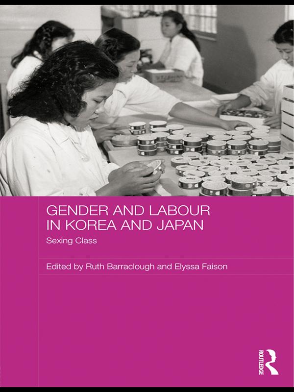 Gender and Labour in Korea and Japan by Elyssa Faison, Ruth Barraclough