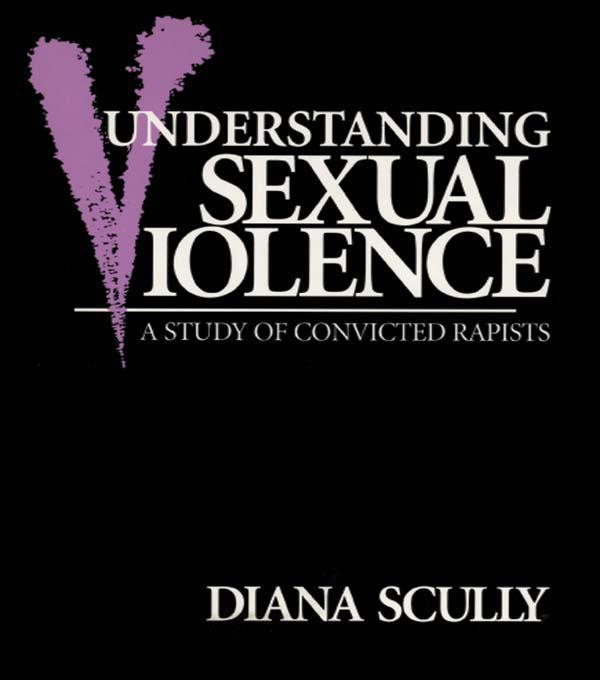 Understanding Sexual Violence by Diana Scully