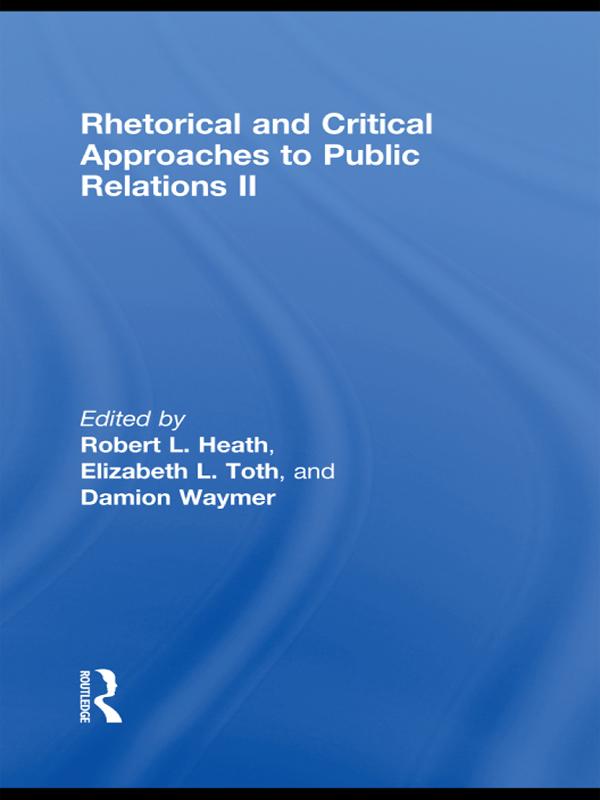 Rhetorical and Critical Approaches to Public Relations II by Damion Waymer, Elizabeth L. Toth, Robert L. Heath