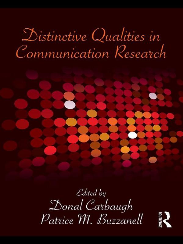 Distinctive Qualities in Communication Research by Donal Carbaugh, Patrice M. Buzzanell