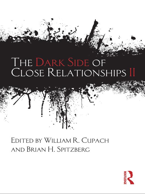 The Dark Side of Close Relationships II by Brian H. Spitzberg, William R. Cupach