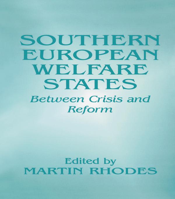 Southern European Welfare States by Martin Rhodes