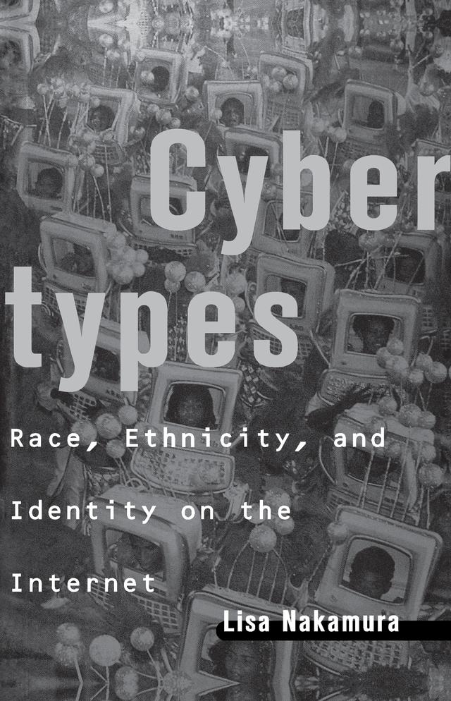 Cybertypes by Lisa Nakamura