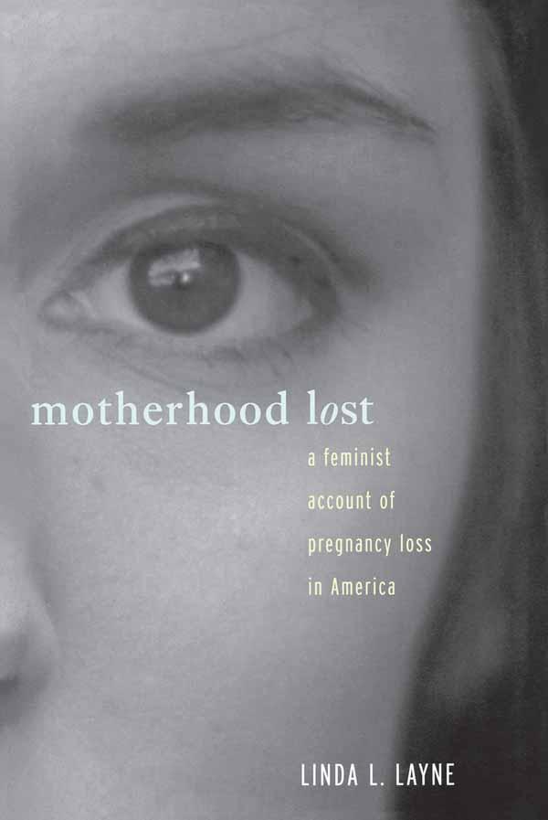 Motherhood Lost by Linda L. Layne