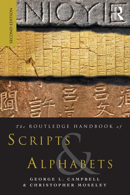 The Routledge Handbook of Scripts and Alphabets by Christopher Moseley, George L Campbell