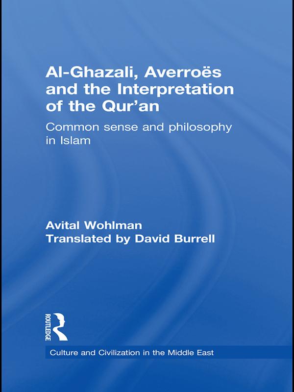 Al-Ghazali, Averroes and the Interpretation of the Qur'an by Avital Wohlman, David Burrell