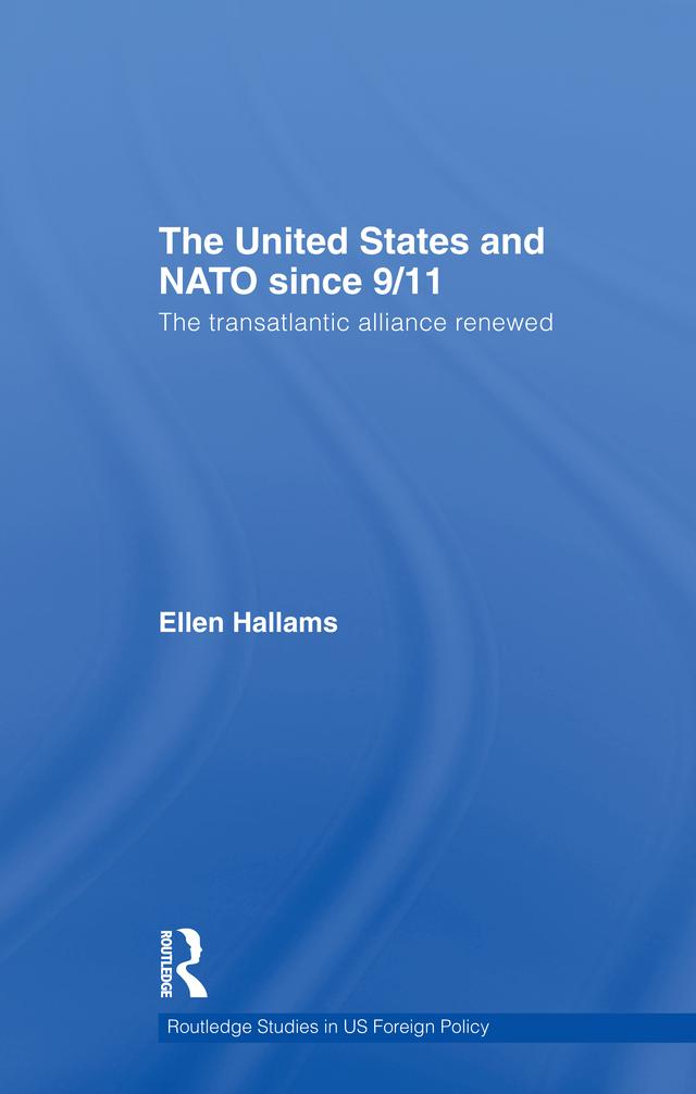 The United States and NATO since 9/11 by Ellen Hallams