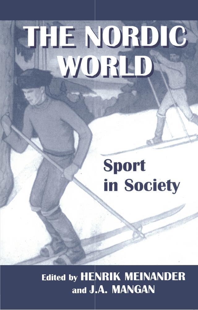 The Nordic World: Sport in Society by Henrik Meinander
