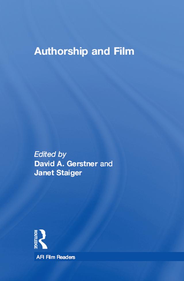 Authorship and Film by David A. Gerstner, Janet Staiger