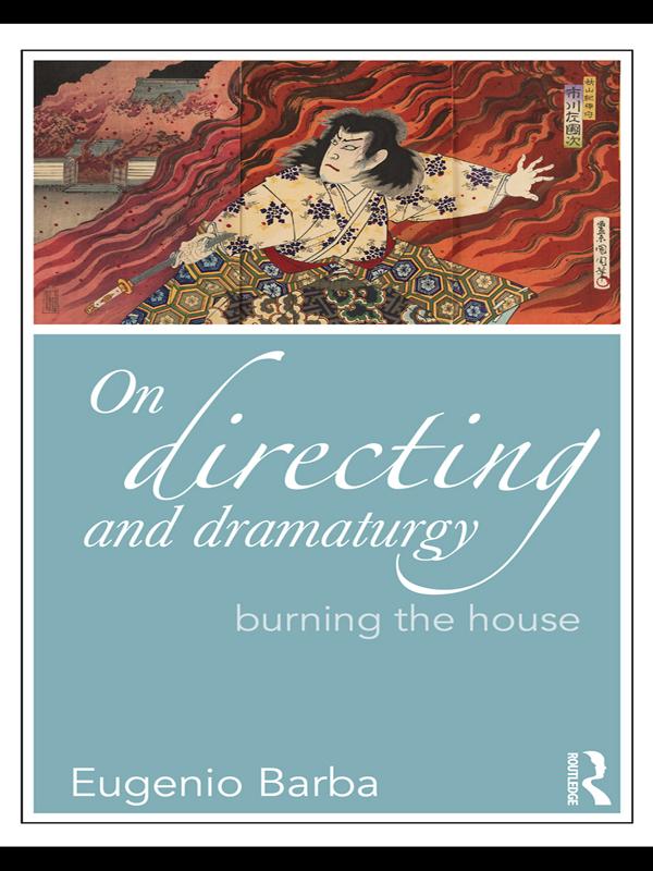 On Directing and Dramaturgy by Eugenio Barba