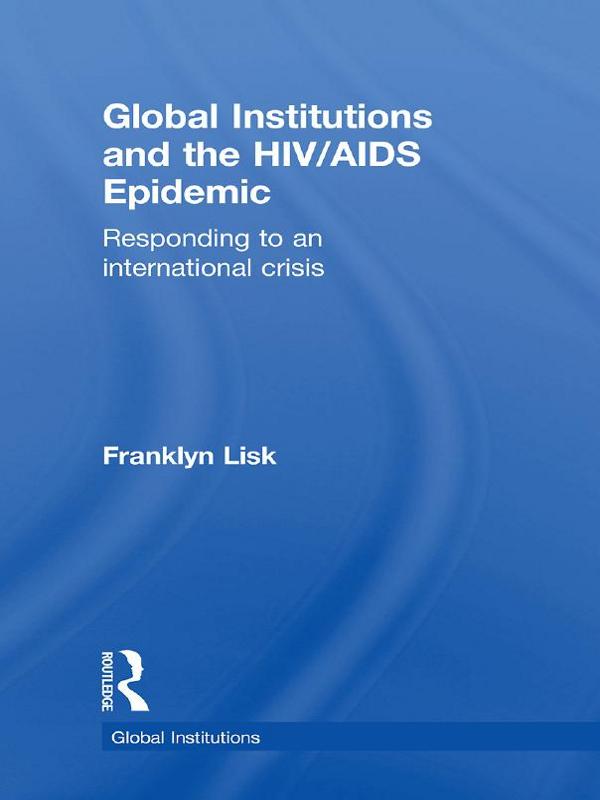 Global Institutions and the HIV/AIDS Epidemic