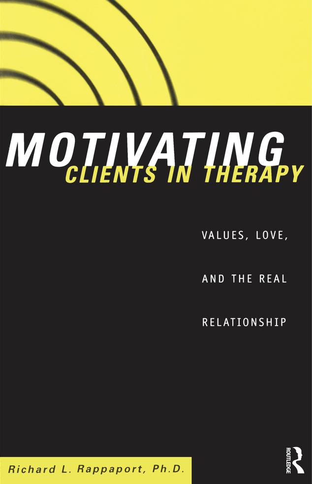 Motivating Clients in Therapy by Richard L. Rappaport