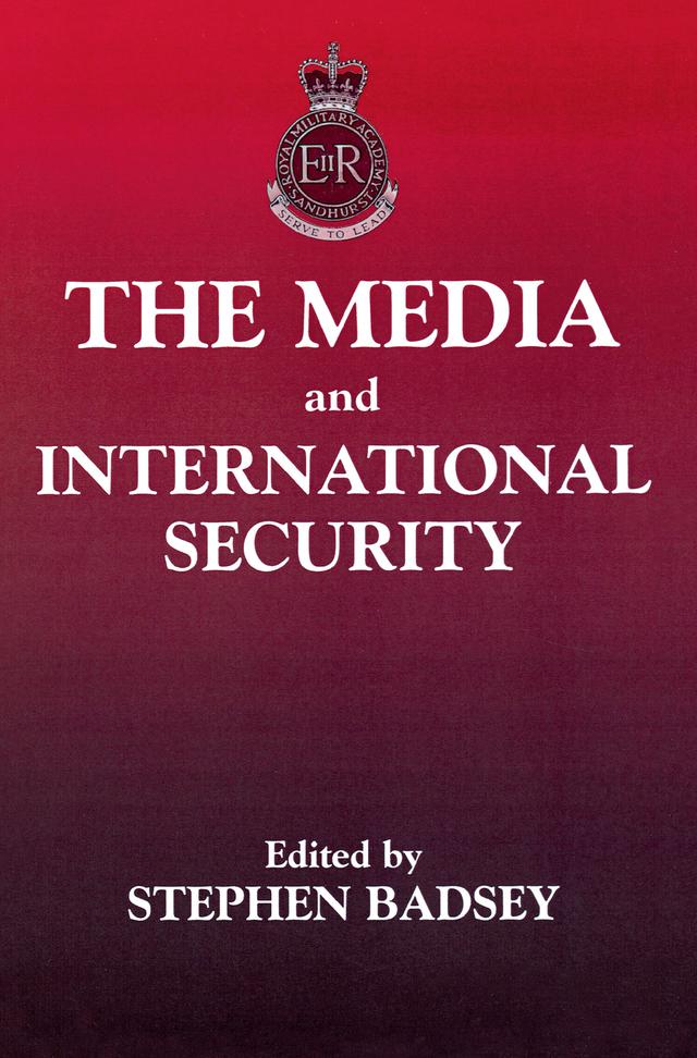 The Media and International Security by Stephen Badsey