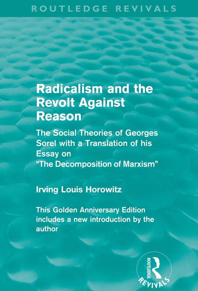 Radicalism and the Revolt Against Reason (Routledge Revivals) by Irving Louis Horowitz