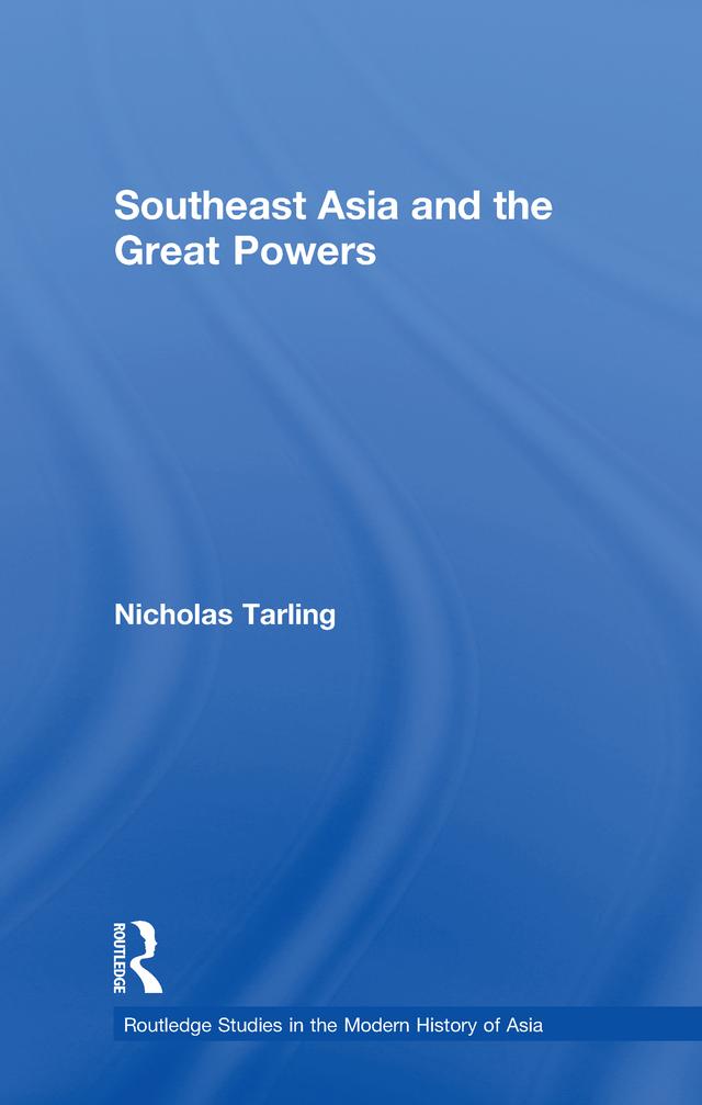 Southeast Asia and the Great Powers by Nicholas Tarling