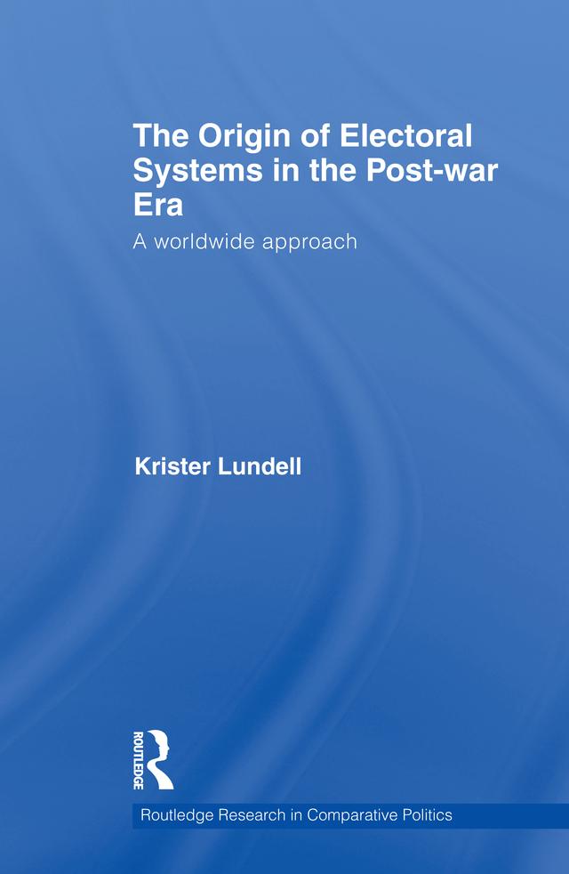 The Origin of Electoral Systems in the Postwar Era by Krister Lundell