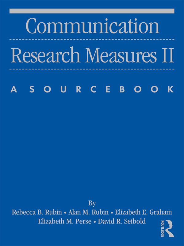Communication Research Measures II by Alan M Rubin, David Seibold, Elizabeth E. Graham, Elizabeth M. Perse, Rebecca B. Rubin