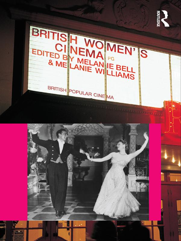 British Women's Cinema by Melanie Bell, Melanie Williams