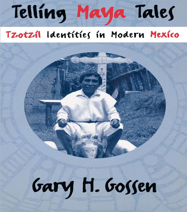 Telling Maya Tales by Gary H. Gossen