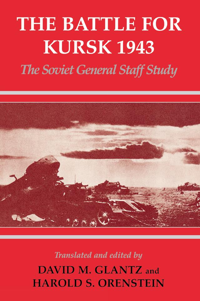 The Battle for Kursk, 1943 by David M. Glantz, Harold S. Orenstein