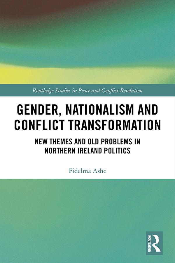 Gender, Nationalism and Conflict Transformation by Fidelma Ashe