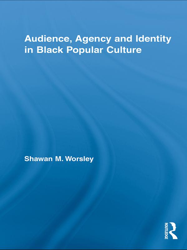 Audience, Agency and Identity in Black Popular Culture