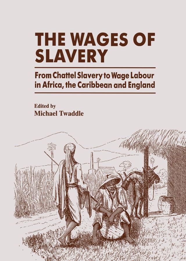 The Wages of Slavery by Michael Twaddle