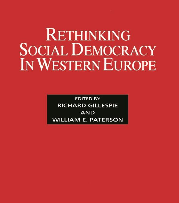 Rethinking Social Democracy in Western Europe by Richard Gillespie, William E. Paterson