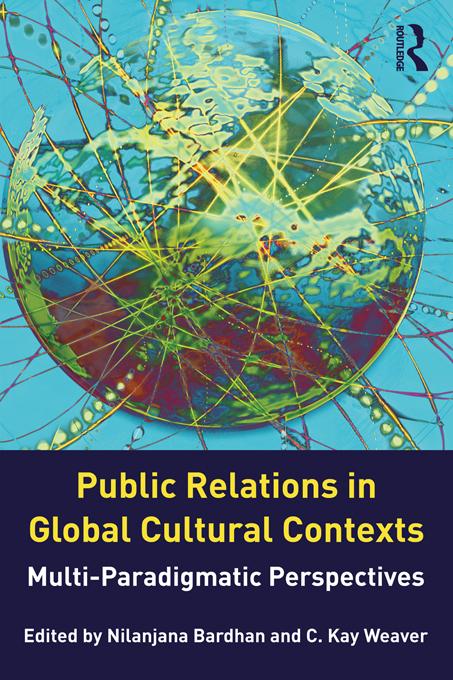 Public Relations in Global Cultural Contexts by C. Kay Weaver, Nilanjana Bardhan