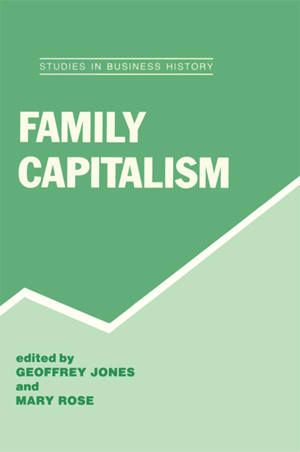 Family Capitalism by Geoffrey Jones, Mary Rose