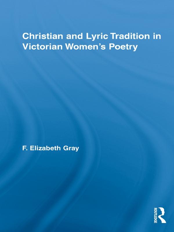 Christian and Lyric Tradition in Victorian Women's Poetry