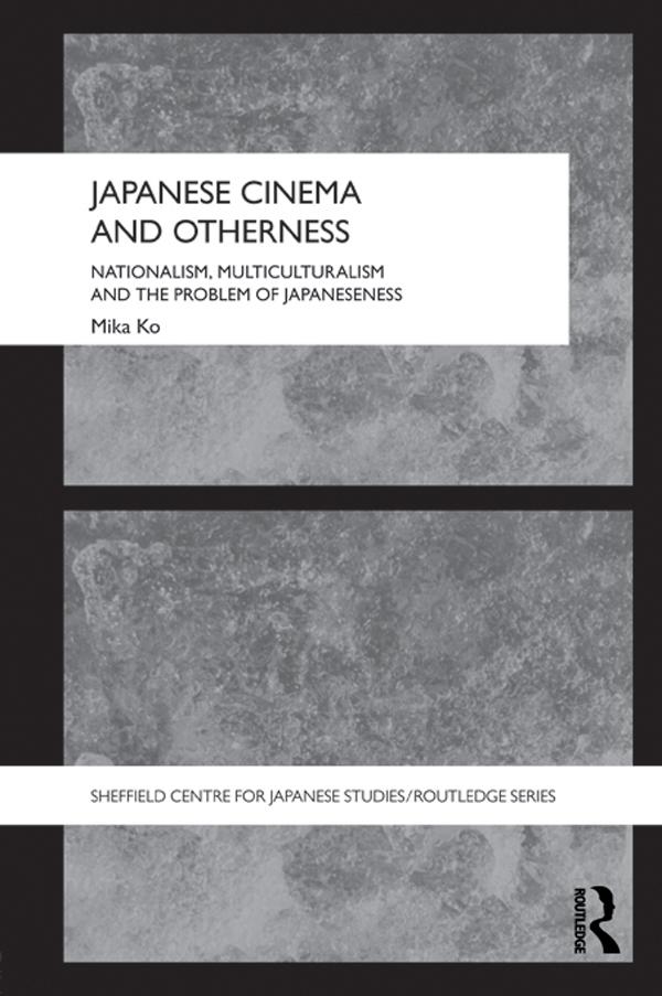 Japanese Cinema and Otherness by Mika Ko