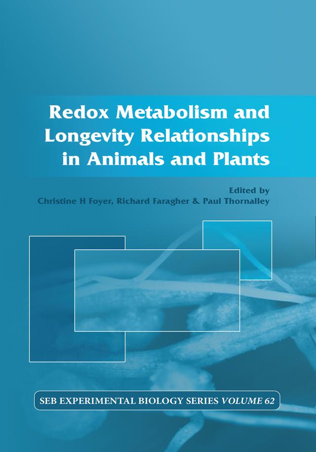 Redox Metabolism and Longevity Relationships in Animals and Plants by Christine Foyer, Paul Thornalley, Richard Faragher