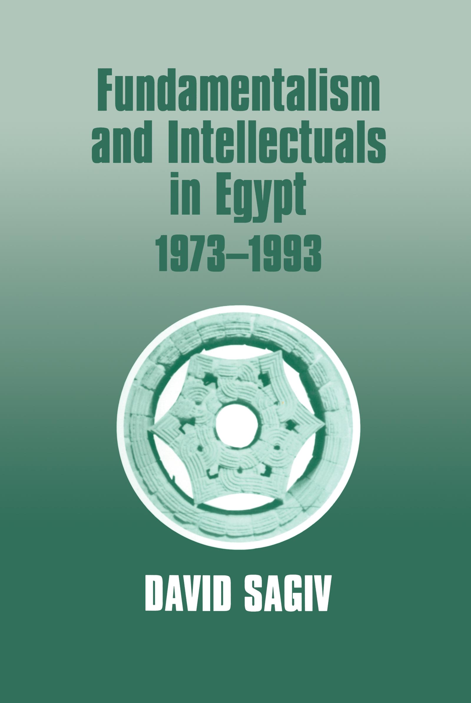 Fundamentalism and Intellectuals in Egypt, 1973-1993