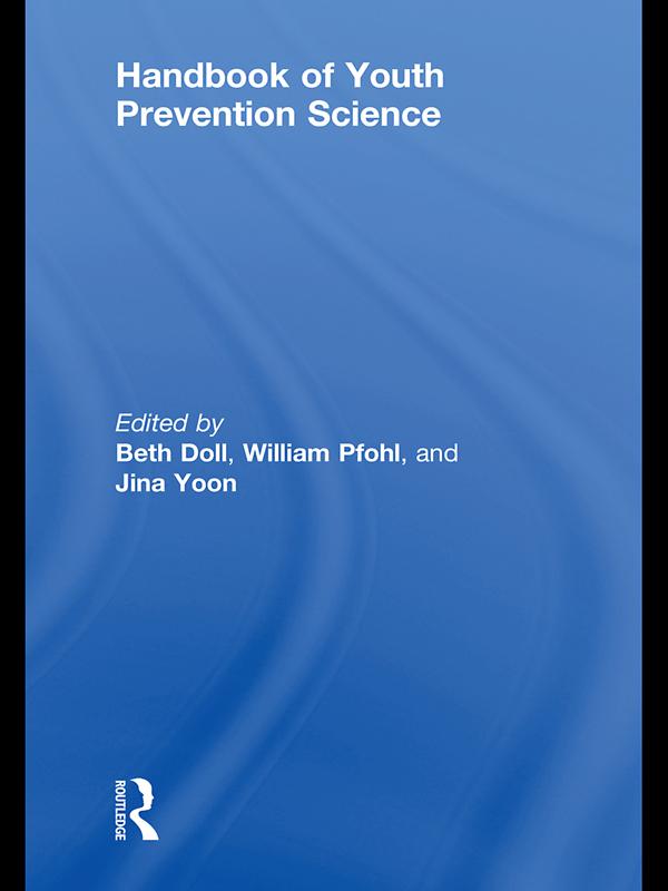Handbook of Youth Prevention Science by Beth Doll, Jina S. Yoon, William Pfohl