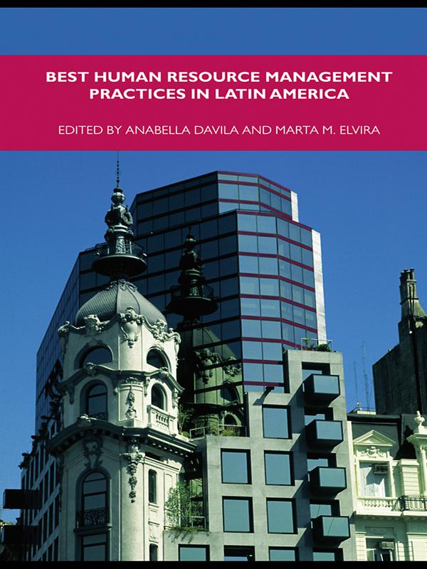 Best Human Resource Management Practices in Latin America by Anabella Davila, Marta M. Elvira