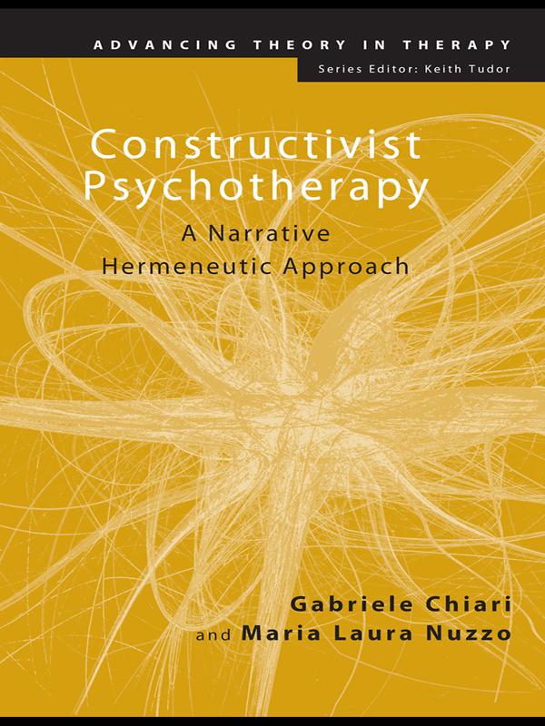 Constructivist Psychotherapy by Gabriele Chiari, Maria Laura Nuzzo