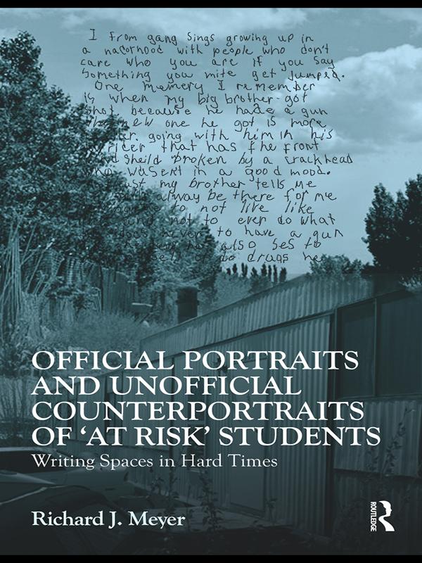 Official Portraits and Unofficial Counterportraits of At Risk Students by Richard J. Meyer